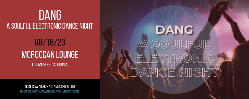 Dang - A Soulful Electronic Dance Night at Moroccan Lounge